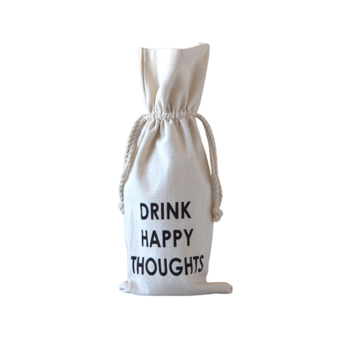 Cotton Wine Bag with Saying Drink Happy Thoughts - Bratton's Uniques & Antiques